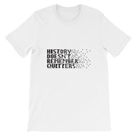 History Doesn't Remember Quitters Short-Sleeve Unisex T-Shirt