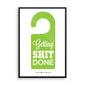 Getting Shit Done Framed photo paper poster 24x36(in)