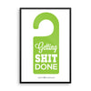 Getting Shit Done Framed photo paper poster 24x36(in)