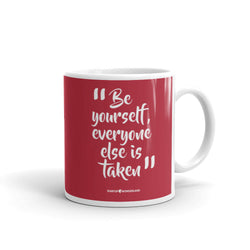 Be Yourself Everyone Else is Taken Mug