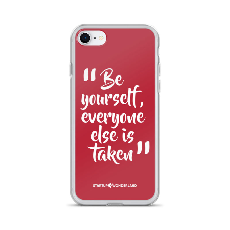 Be Yourself Everyone Else Is Taken iPhone Case