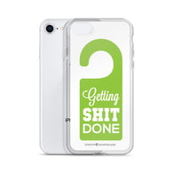 Getting Shit Done iPhone Case