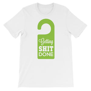 Getting Shit Done Short-Sleeve Unisex T-Shirt