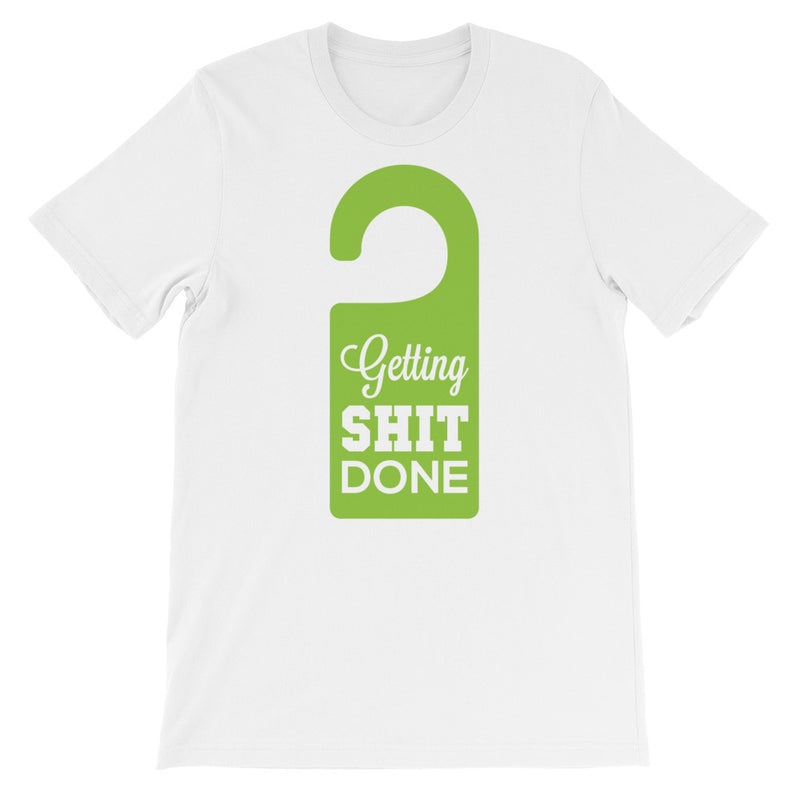 Getting Shit Done Short-Sleeve Unisex T-Shirt