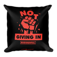 Not Giving In Square Pillow
