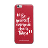 Be Yourself Everyone Else Is Taken iPhone Case