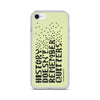 History Doesn't Remember Quitters iPhone Case